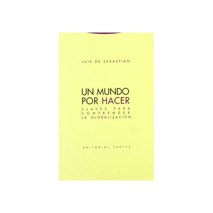 Un mundo por hacer: Claves para comprender la globalización (Estructuras y Procesos. Ciencias Sociales)